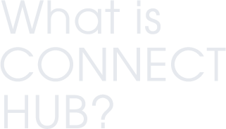 What is CONNECT HUB?